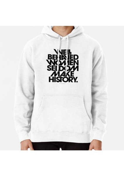 Well Behaved Women Seldom Make History (Pink ve Red Version) Baskılı Sweatshirt