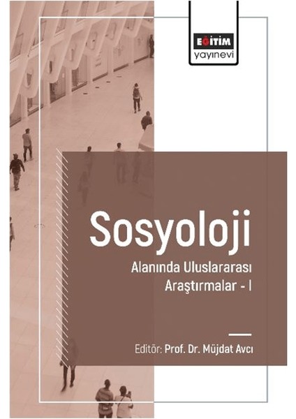 Sosyoloji Alanında Uluslararası Araştırmalar I