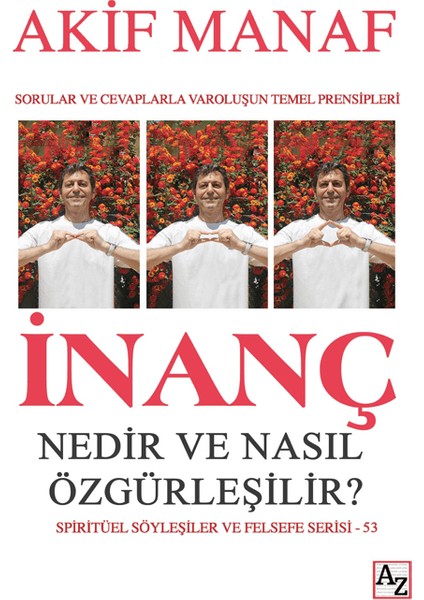 İnanç Nedir ve Nasıl Özgürleşilir? - Akif Manaf