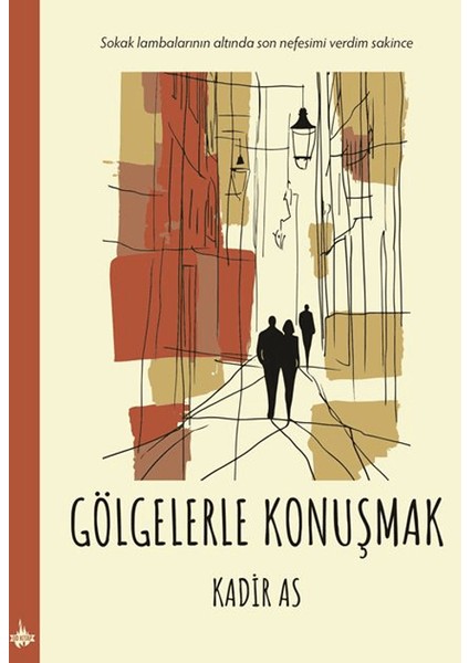 Gölgelerle Konuşmak - Kadir As
