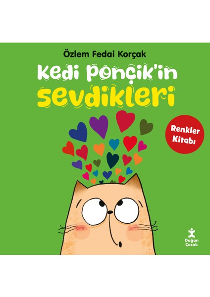 Kedi Ponçik’in Sevdikleri – Renkler Kitabı - Özlem Fedai Korçak