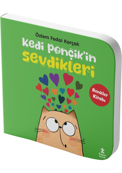 Kedi Ponçik’in Sevdikleri – Renkler Kitabı - Özlem Fedai Korçak