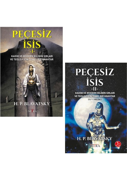 Peçesiz İsis - Kadim ve Modern Bilimin Sırları ve Teoloji İçin Temel Bir Anahtar 2 Kitap - Helena Petrovna Blavatsky