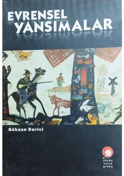 Evrensel Yansımalar - Göksun Derici