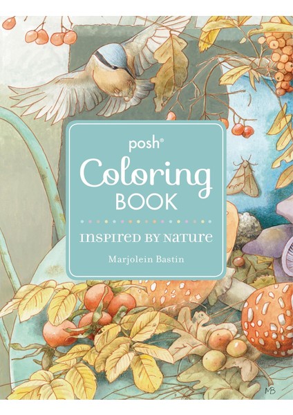 Posh Adult Coloring Book / Inspired By Nature - Marjolein Bastin