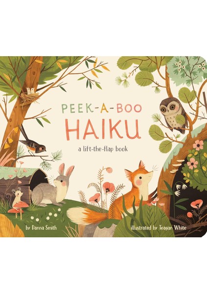Peek-A-Boo Haiku / A Lift-The-Flap Book - Danna Smith