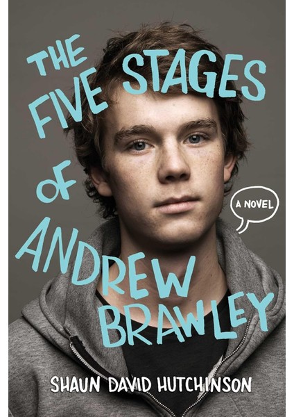 The Five Stages Of Andrew Brawley - Shaun David Hutchinson