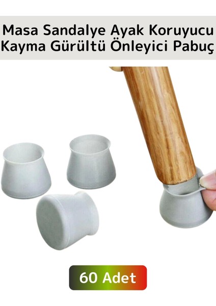 Kayma Çizilme Gürültü Önleyici Mobilya Masa Sandalye Zemin Koruyucu Silikon Pabuç Ayak Kılıfı 60ADET