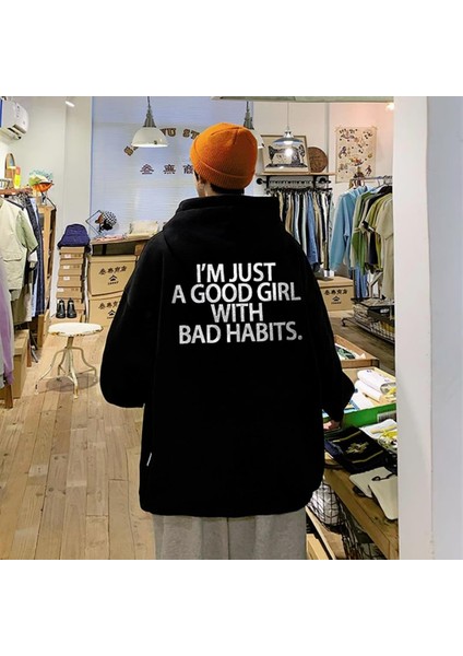 I'm Just A Good Girl With Bad Habits Baskılı Unisex Oversize Hoodie