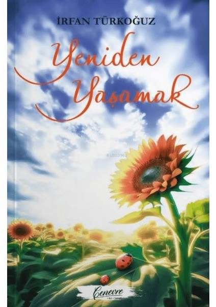 Yeniden Yaşamak - İrfan Türkoğuz