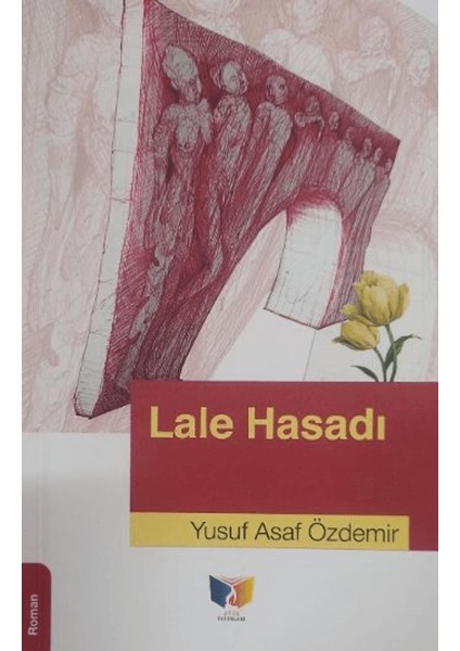 Lale Hasadı - Yusuf Asaf Özdemir