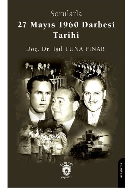 Sorularla 27 Mayıs 1960 Darbesi Tarihi - Işıl Tuna Pınar