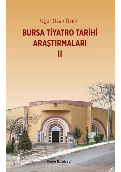 Bursa Tiyatro Tarihi Araştırmaları II - Uğur Ozan Özen