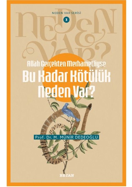 Allah Gerçekten Merhametliyse Bu Kadar Kötülük Neden Var? - M. Münir Dedeoğlu