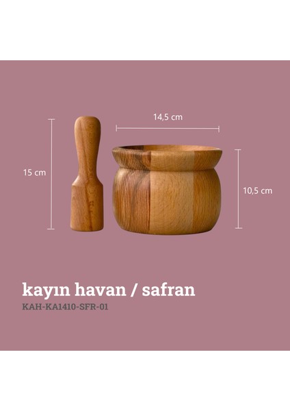 Kayın Havan / Safran