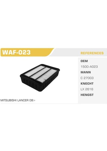 WAF-023 Hava Filtresi 4007 2.2 Hdı C-Crosser 07-2.2 Hdı Asx 11-Lancer 08-Outlander 07-2.0 Dıd Kolı: 20 Ad FN5211