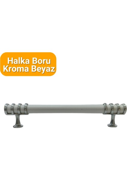 4 Adet Halka Boru Kroma Beyaz Metal Mobilya Kulpu 128MM