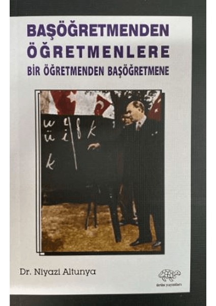 Başöğretmenden Öğretmenlere - Niyazi Altunya