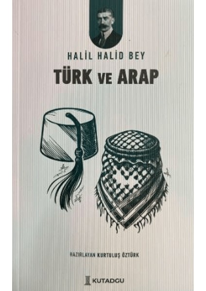 Türk ve Arap - Halil Halid Bey