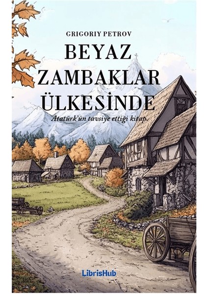 Beyaz Zambaklar Ülkesinde - Grigoriy Petrov