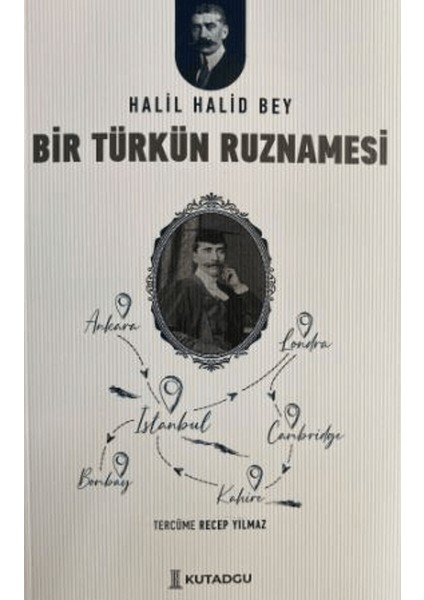 Bir Türk'ün Ruznamesi - Halil Halid Bey