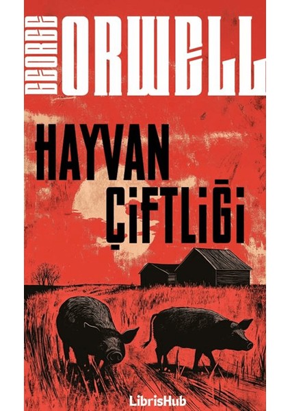 Hayvan Çiftliği - George Orwell