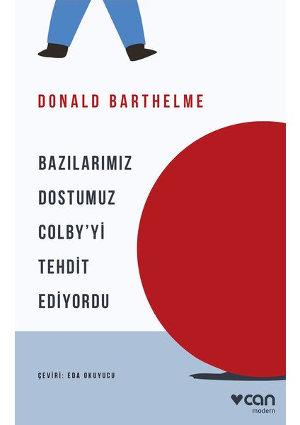 Bazılarımız Dostumuz Colby’yi Tehdit Ediyordu - Donald Barthelme