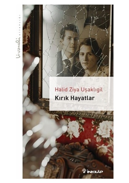 Kırık Hayatlar / Livaneli Kitaplığı - Halid Ziya Uşaklıgil