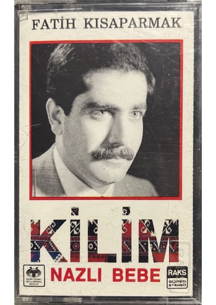 Fatih Kısaparmak Kilim Nazlı Bebe Kaset