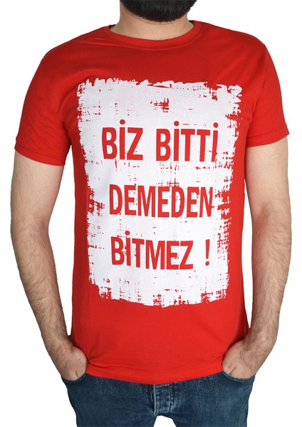 Biz Bitti Demeden Bitmez Yazılı Kısa Kollu Baskılı Tişört