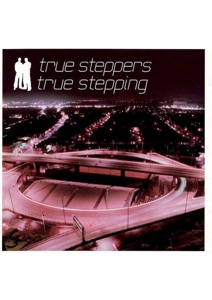 True Steppers – True Stepping (2000) CD