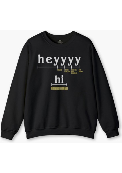 Friendzone Hey Hi Funny Selam Eğlenceli Merhaba Yazı Baskılı Siyah Sweat