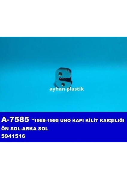 A7585 Kapı Kilit Karşılığı Ön Sol Arka Sol Uno 1989-1995 5941516