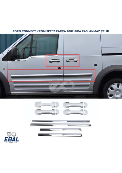 Ford Connect Krom Set 2002-2014 Model Arası Uyumlu Paslanmaz Çelik