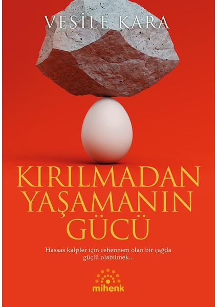 Kırılmadan Yaşamanın Gücü - Vesile Kara