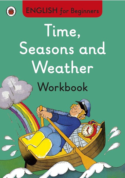 Time, Seasons And Weather Workbook / English For Beginners - Ladybird