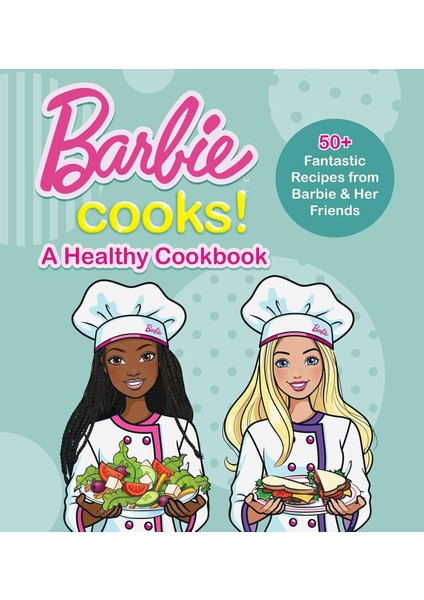 Barbie Cooks! A Healthy Cookbook - Mattel