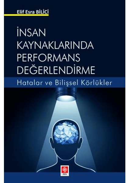 Insan Kaynaklarında Performans Değerlendirme Hatalar ve Bilişsel Körlükler - Elif Esra Bilici