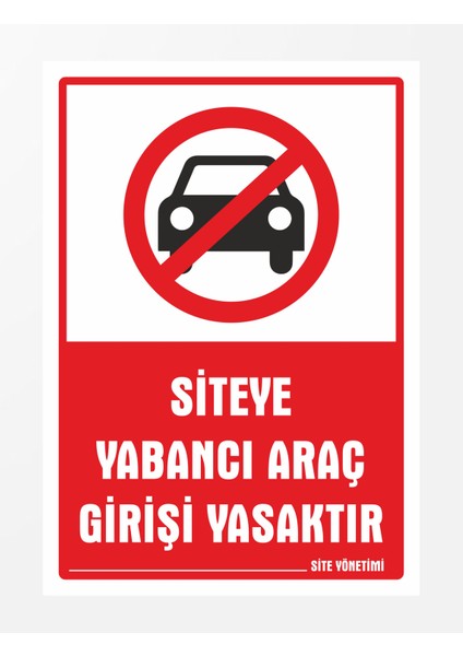 Siteye Yabancı Araç Girişi Yasaktır Pvc Tabela Levhası 24 x 34 cm