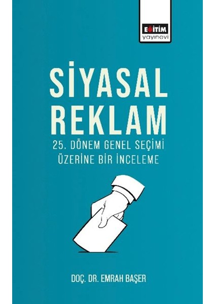 25. Dönem Genel Seçimi Üzerine Bir Inceleme - Emrah Başer