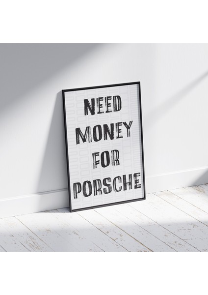 "need Money For Porsche" Poster Tablo modelleri