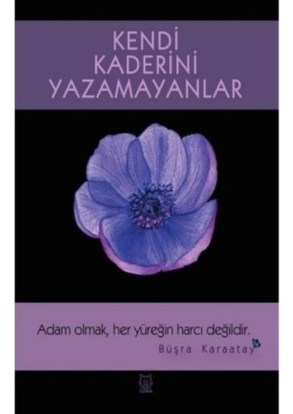 Kendi Kaderini Yazamayanlar - Büşra Karaatay
