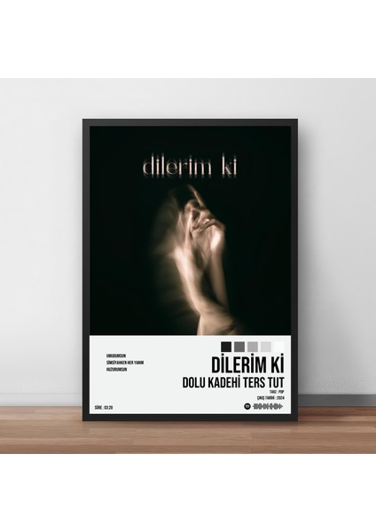 Dolu Kadehi Ters Tut - Dilerim Ki Çerçeveli Poster Tablo