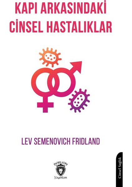 Kapı Arkasındaki Cinsel Hastalıklar - Lev Semenovich Fridland