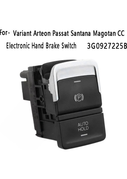 Araç Elektronik El Freni Anahtarı Düğmesi 3G0927225B Varyant Arteon Passat Santana Magotan cc Için (Yurt Dışından) fiyatları