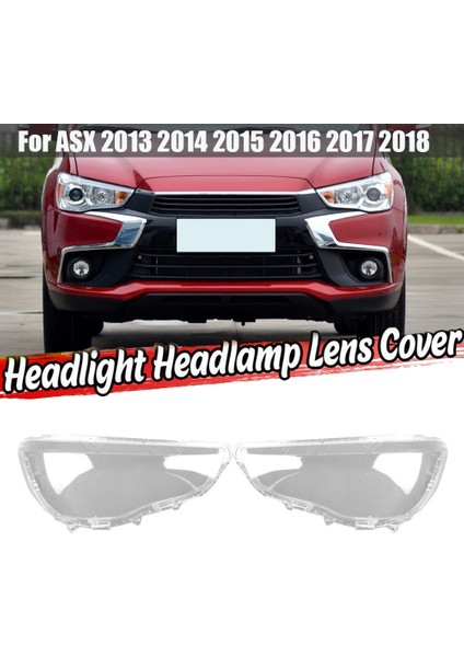 1 Çift Mitsubishi Asx 2013-2018 Için Araba Far Camı Kapağı Lamba Gölge Lens Kafa Işık Muhafazası Kapağı L + R (Yurt Dışından) fiyatları