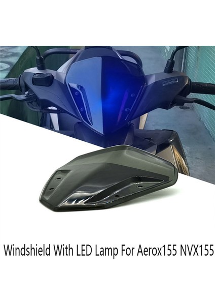 Yamaha AEROX155 NVX155 Için LED Lamba Ön Cam Hava Rüzgar Deflektörü ile Motosiklet Ön Cam (Yurt Dışından)