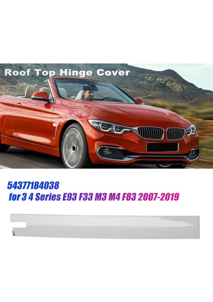 Sol Yan Çatı Üst Menteşe Kapağı 54377184037 Bmw 3 4 Serisi Için E93 F33 M3 M4 F83 2007-2019 Araba Menteşe Kapağı Trim Şeritler (Yurt Dışından) indirimleri