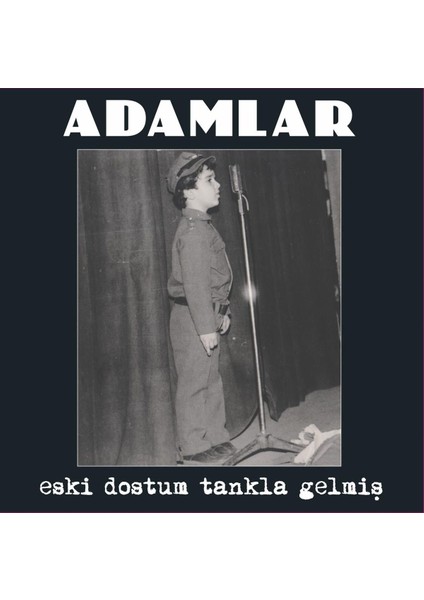 Adamlar Eski Dostum Tankla Gelmiş - Plak
