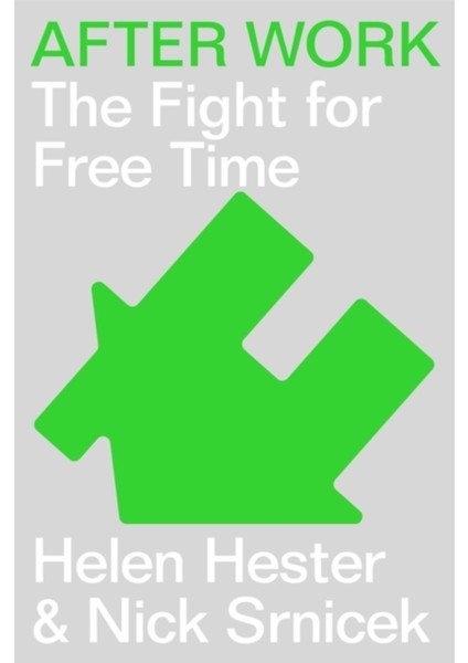After Work : A History Of The Home And The Fight For Free Time - Helen Hester